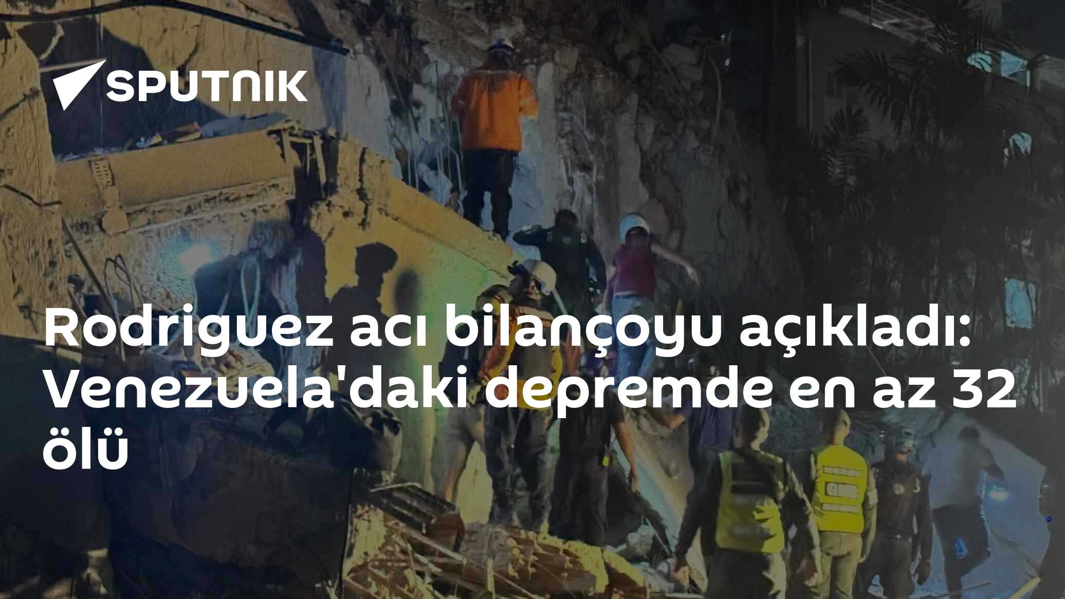 Rodriguez acı bilançoyu açıkladı: Venezuela'daki depremde en az 32 ölü