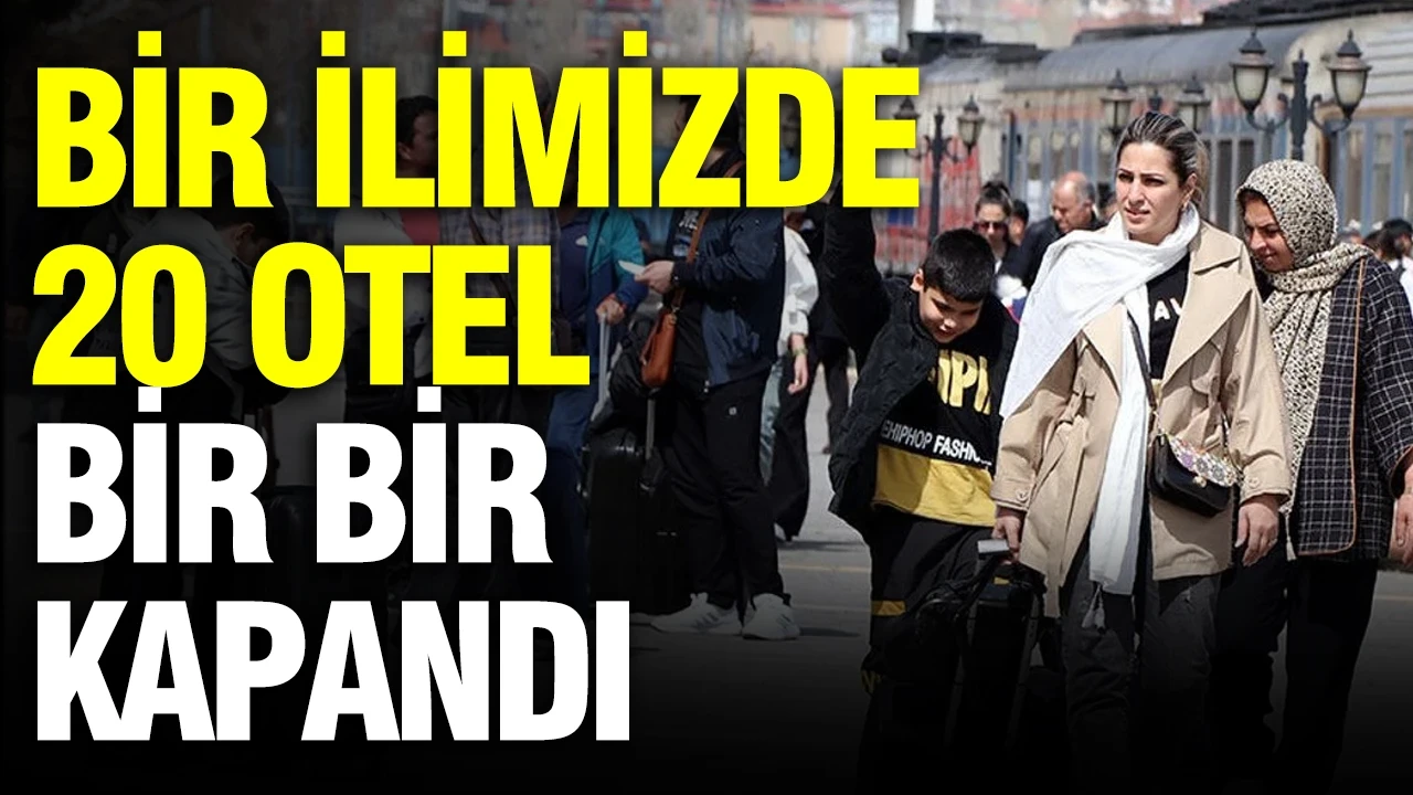 Bir ilimizde 20 otel bir bir kapandı: Savaş etkisi