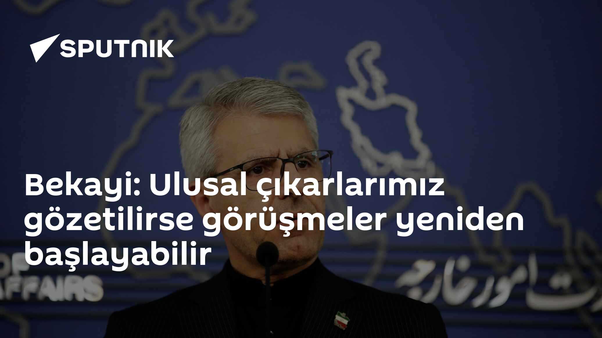 Bekayi: Ulusal çıkarlarımız gözetilirse görüşmeler yeniden başlayabilir
