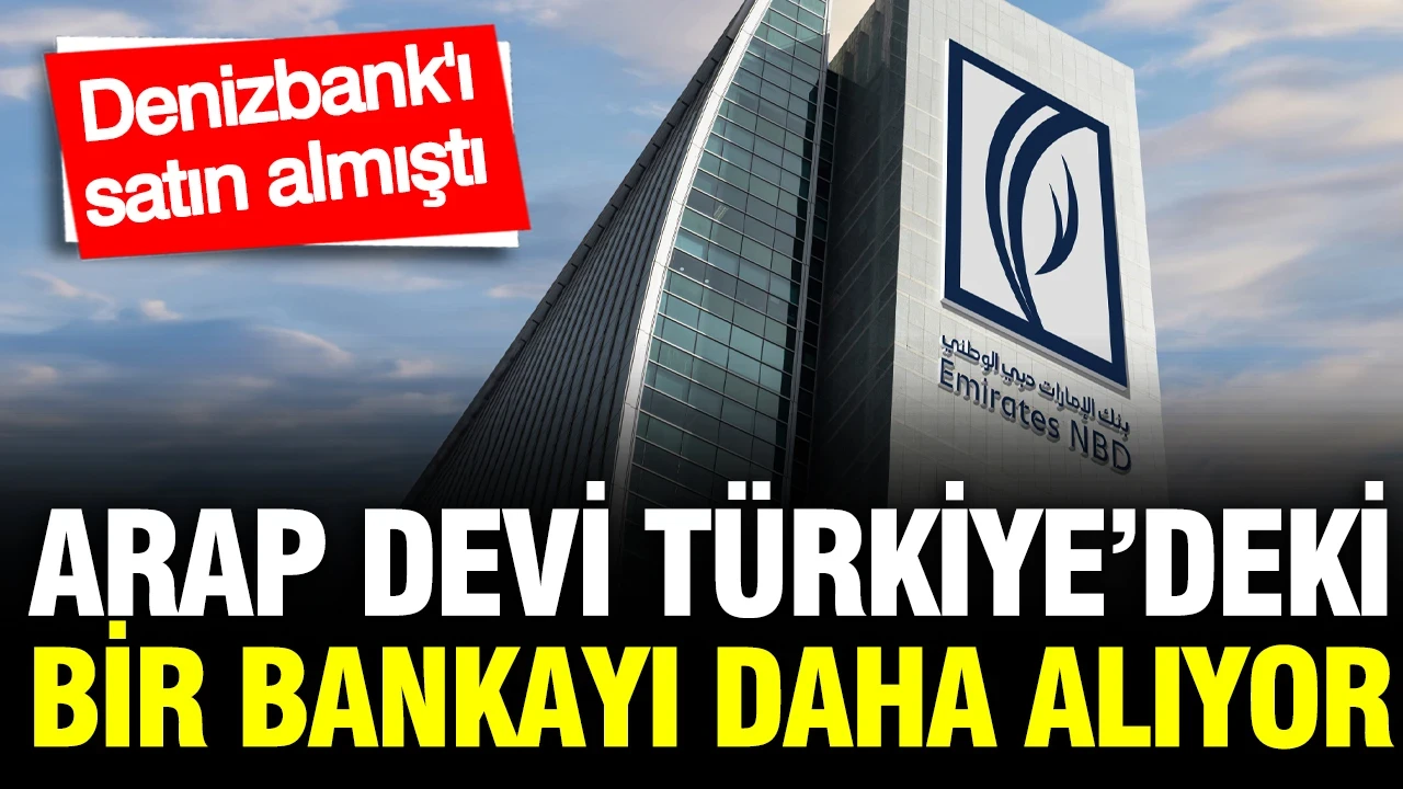 Denizbank'ı satın alan Arap devi bir bankaya daha talip