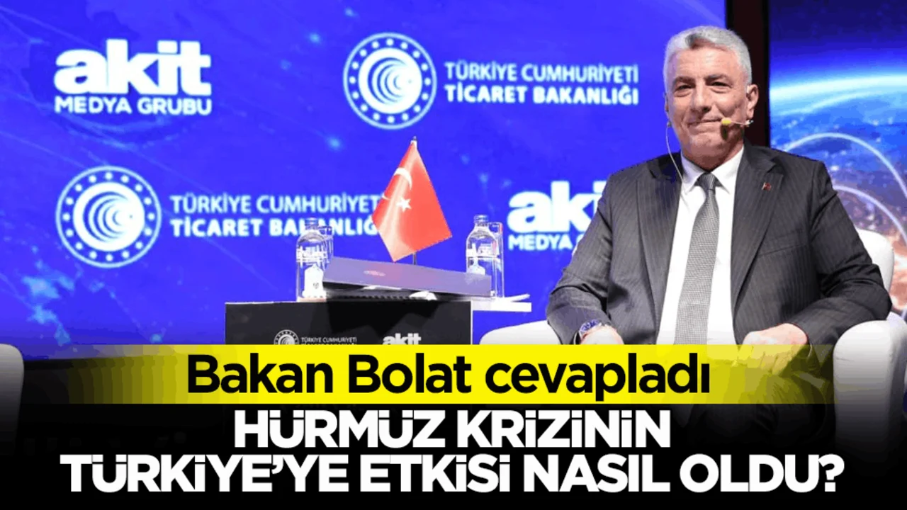 Bakan Bolat cevapladı! Hürmüz krizinin Türkiye’ye etkisi nasıl oldu?