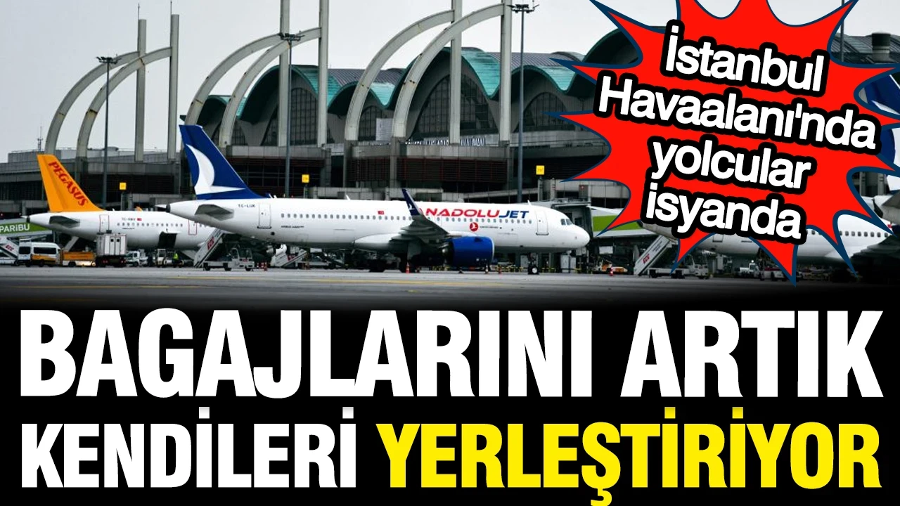 İstanbul Havaalanı'nda yolcular isyanda; Uçağa alınmıyorlar, bagajı kendileri yerleştiriyor