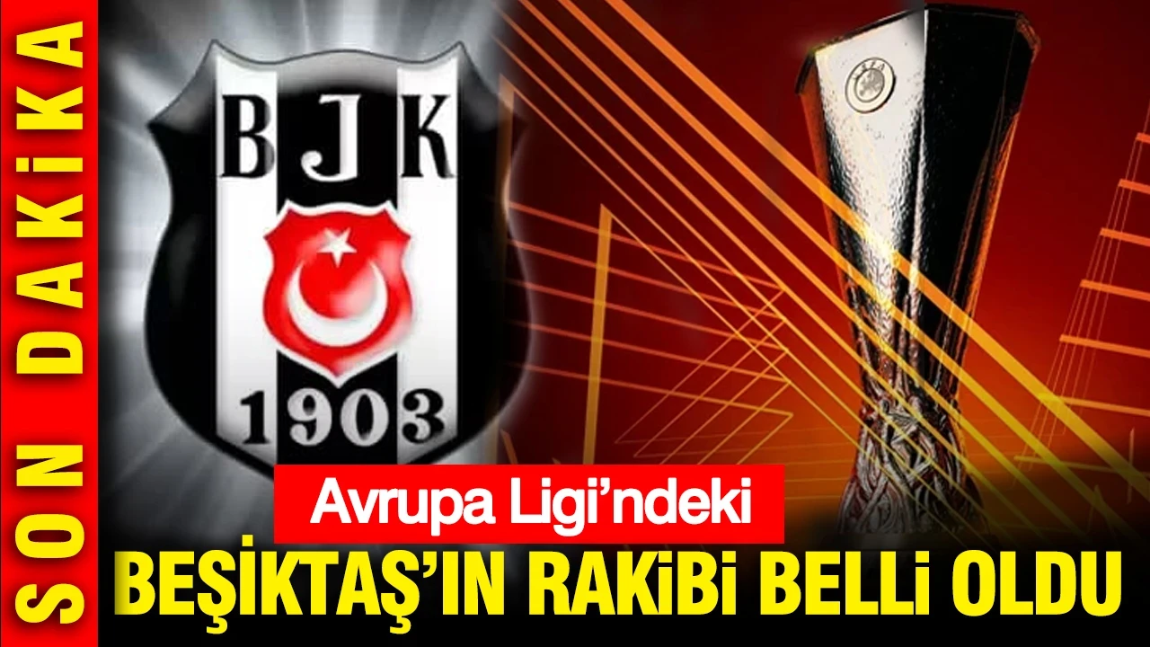 Beşiktaş’ın Avrupa Ligi’ndeki rakibi belli oldu: İşte maçların tarihi