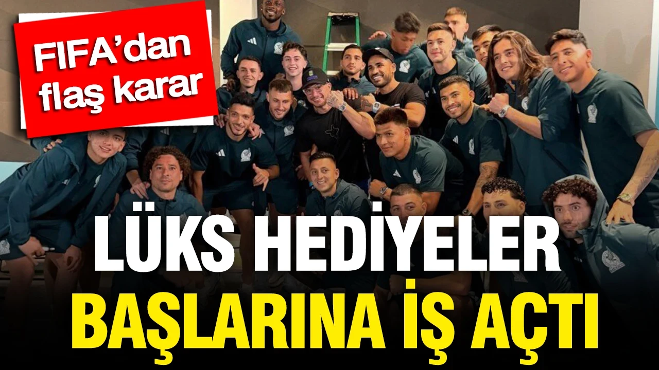 Lüks hediyeler başlarına iş açtı: FIFA’dan flaş karar