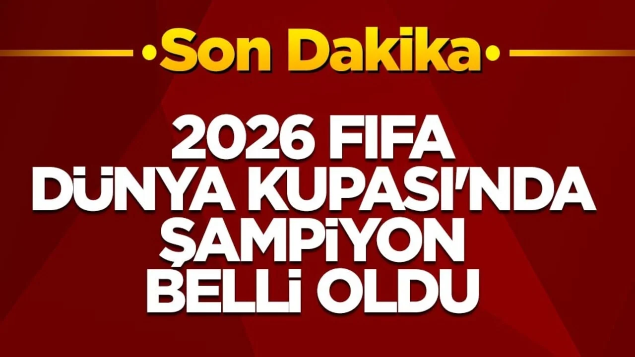 2026 FIFA Dünya Kupası'nda şampiyon belli oldu