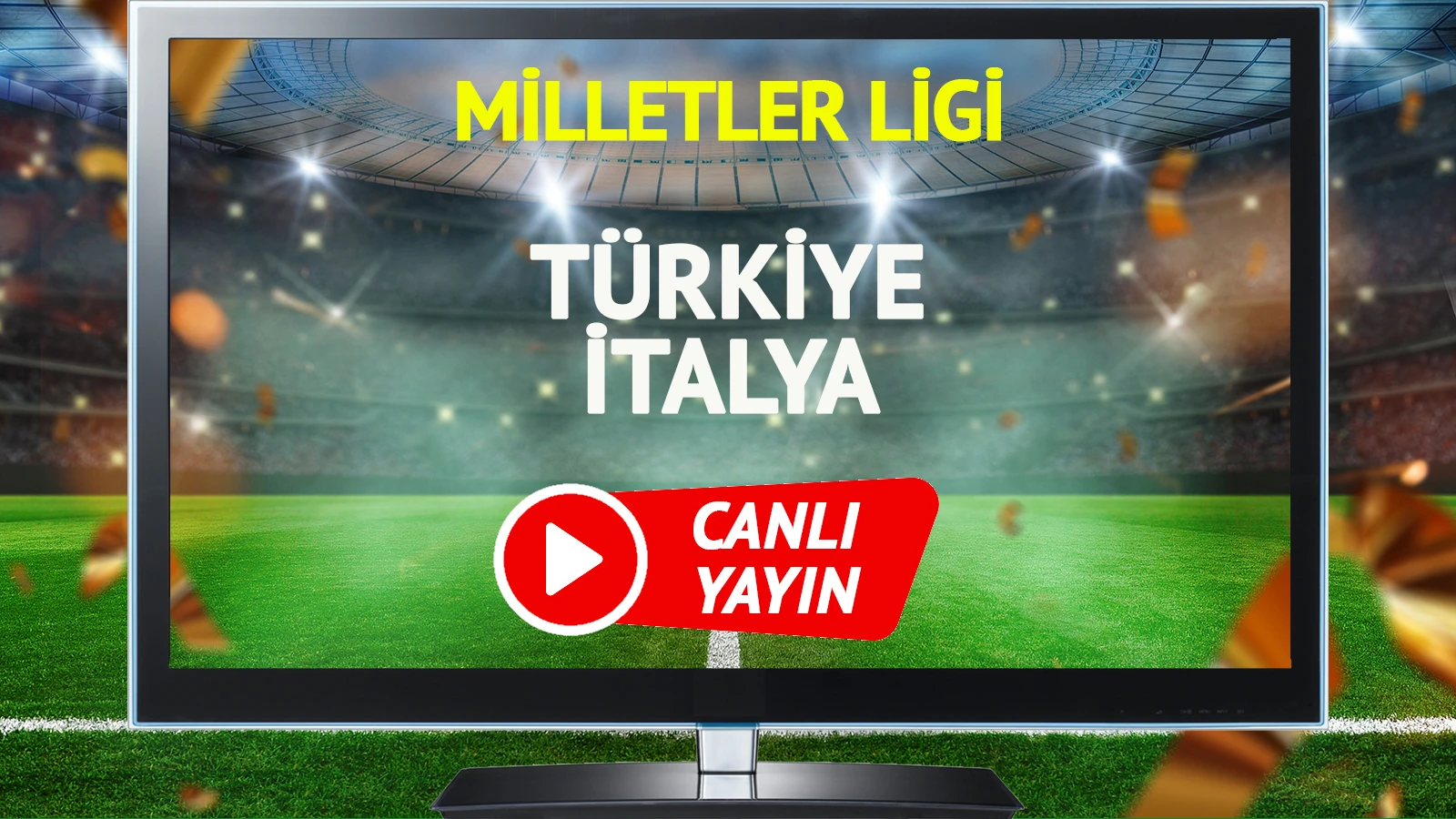 CANLI YAYIN | Türkiye İtalya Maçı