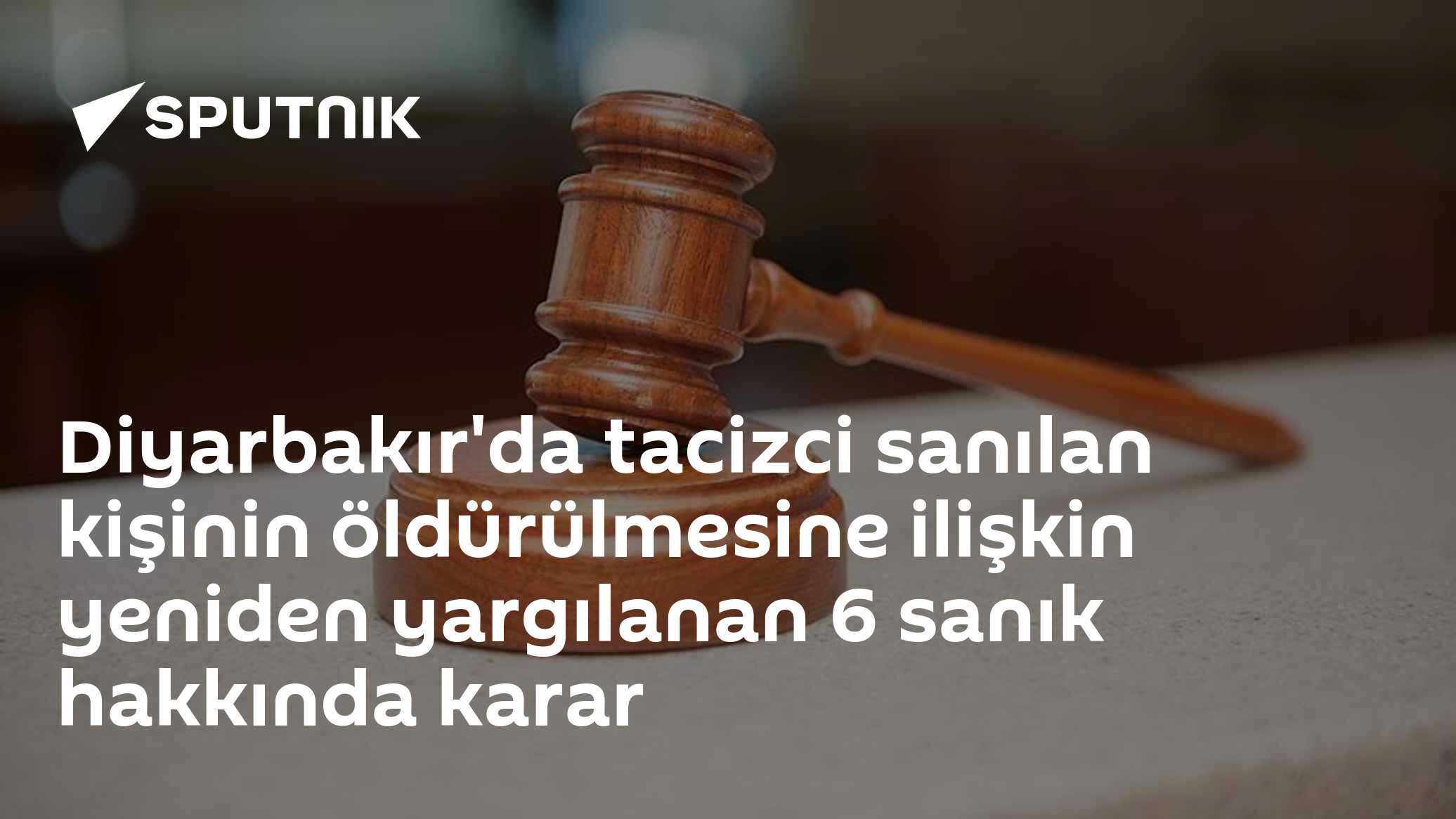 Diyarbakır'da tacizci sanılan kişinin öldürülmesine ilişkin yeniden yargılanan 6 sanık hakkında karar