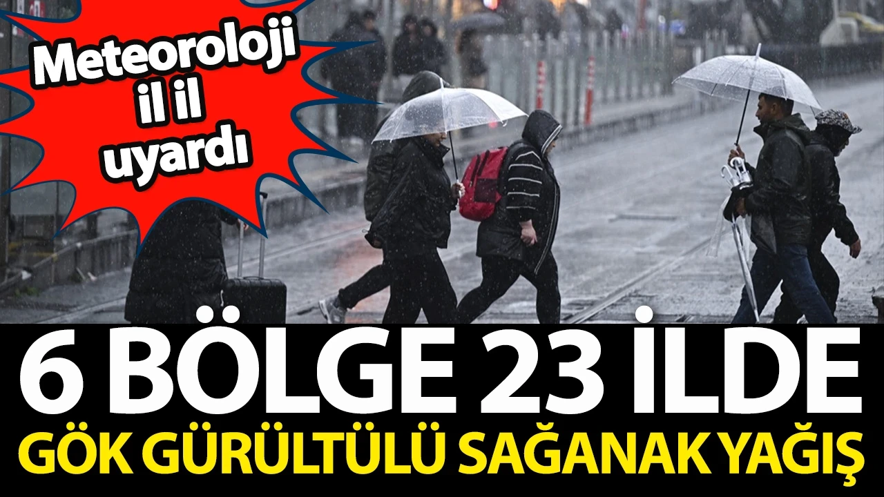 Meteoroloji saat vererek uyardı: 6 bölge 23 ilde gökgürültü sağanak yağış
