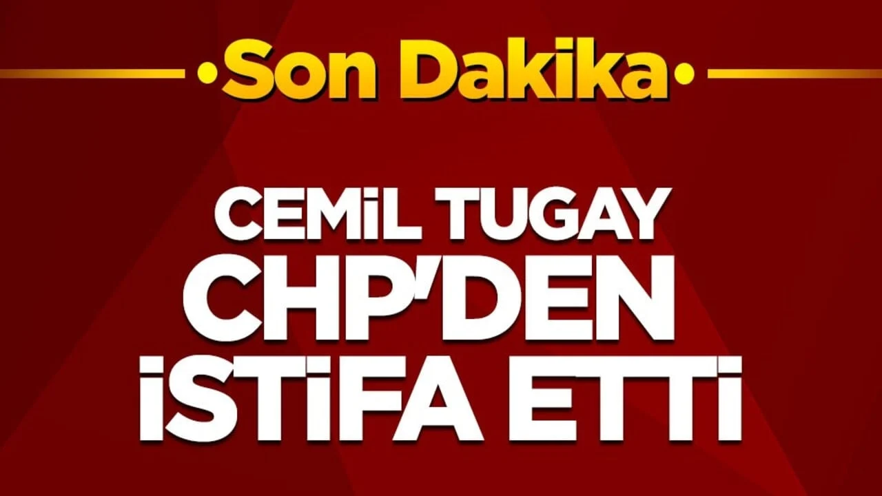 İzmir Büyükşehir Belediye Başkanı Cemil Tugay, CHP'den istifa etti