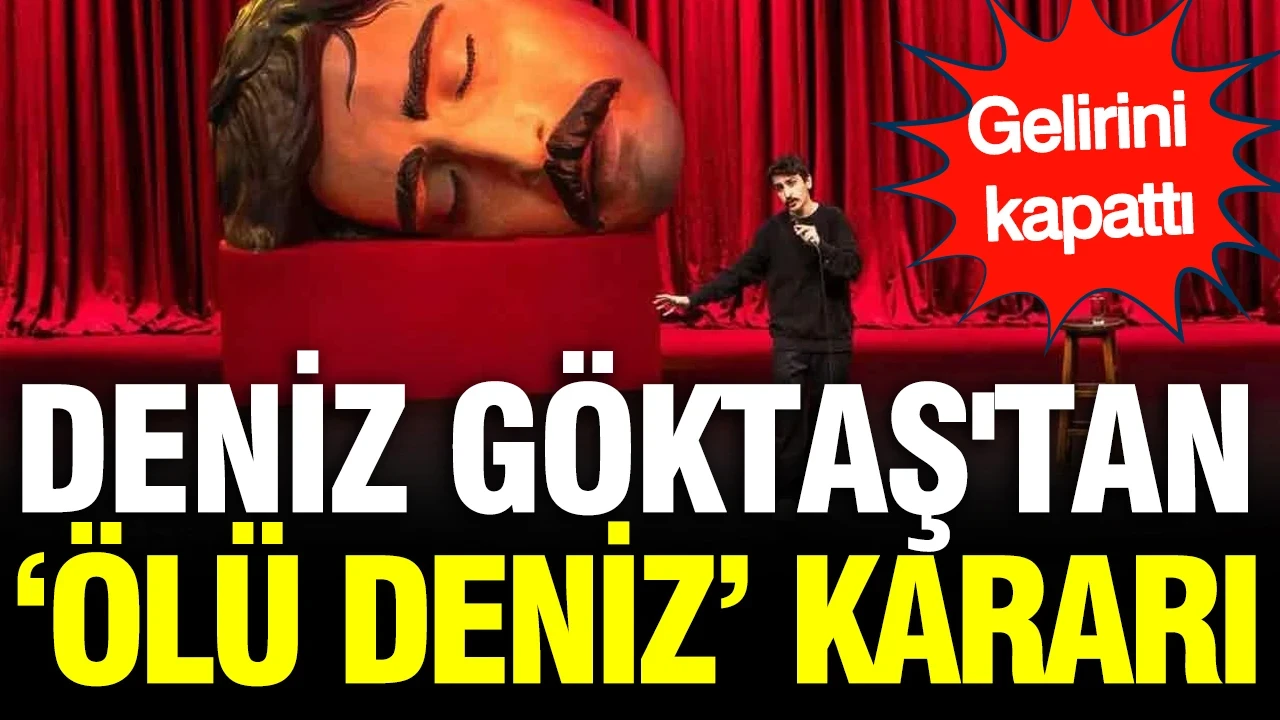 Deniz Göktaş'tan ‘Ölü Deniz’ kararı: Gelirini kapattı