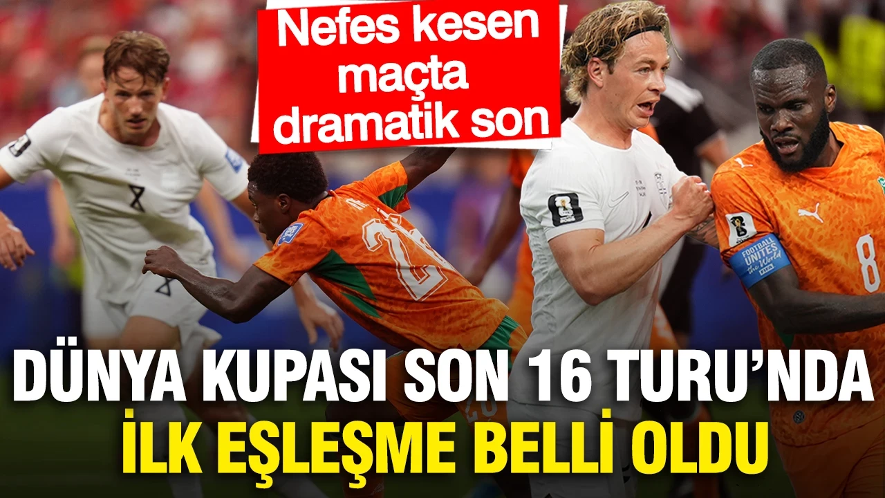 Dünya Kupası son 16 turunda ilk eşleşme belli oldu