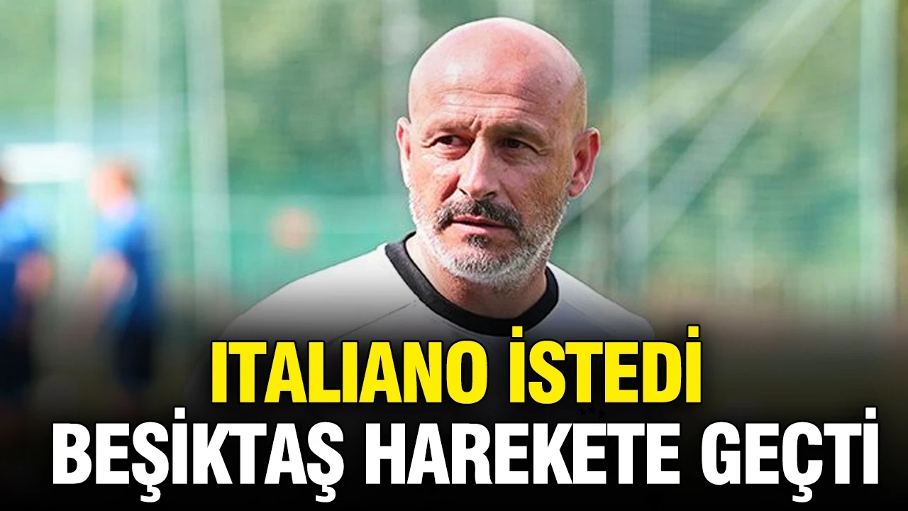 Italiano istedi, Beşiktaş harekete geçti
