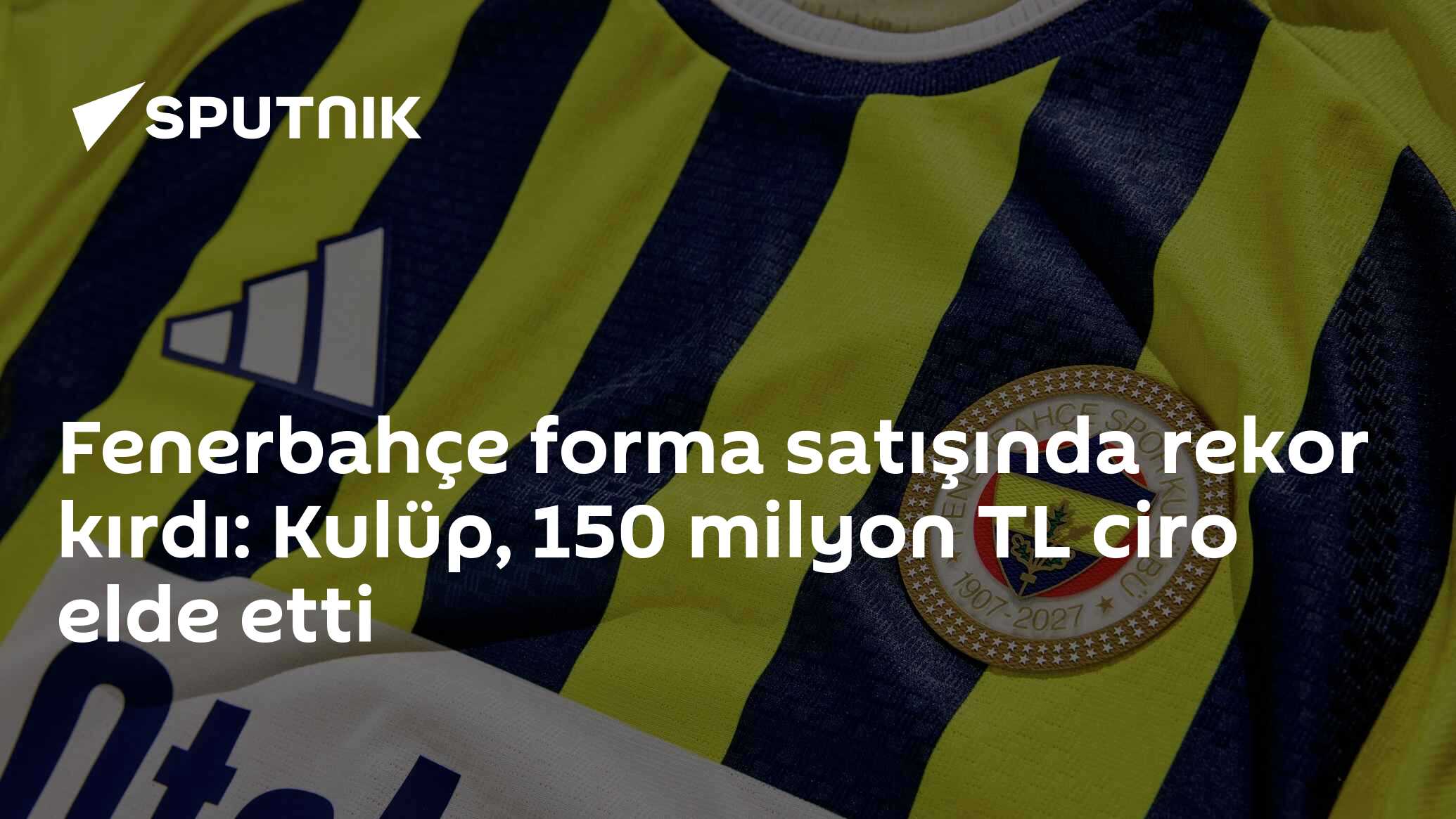 Fenerbahçe forma satışında rekor kırdı: Kulüp, 150 milyon TL ciro elde etti