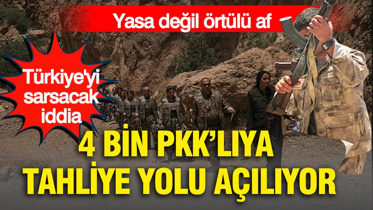 'Terörsüz Türkiye' adı altında skandal iddia: 4 bin terör suçlusuna tahliye yolu mu açılıyor?