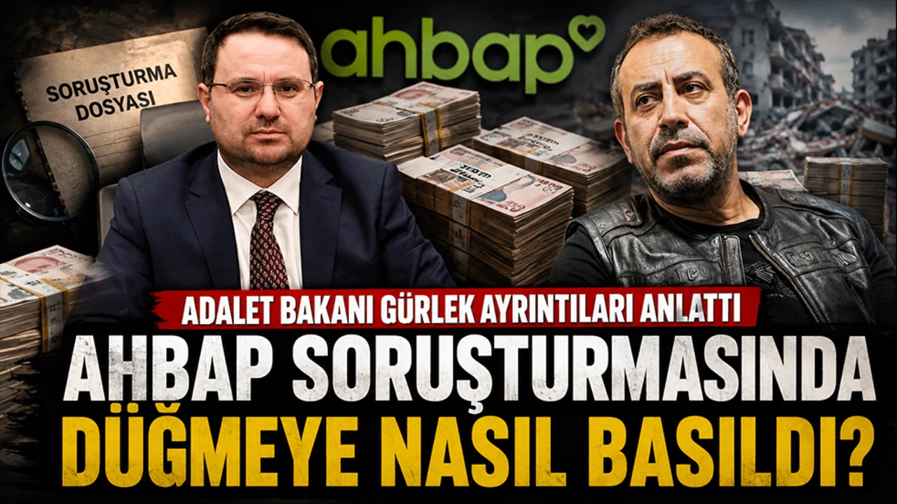 Ahbap soruşturmasında düğmeye nasıl basıldı? Bakan Gürlek ayrıntıları anlattı