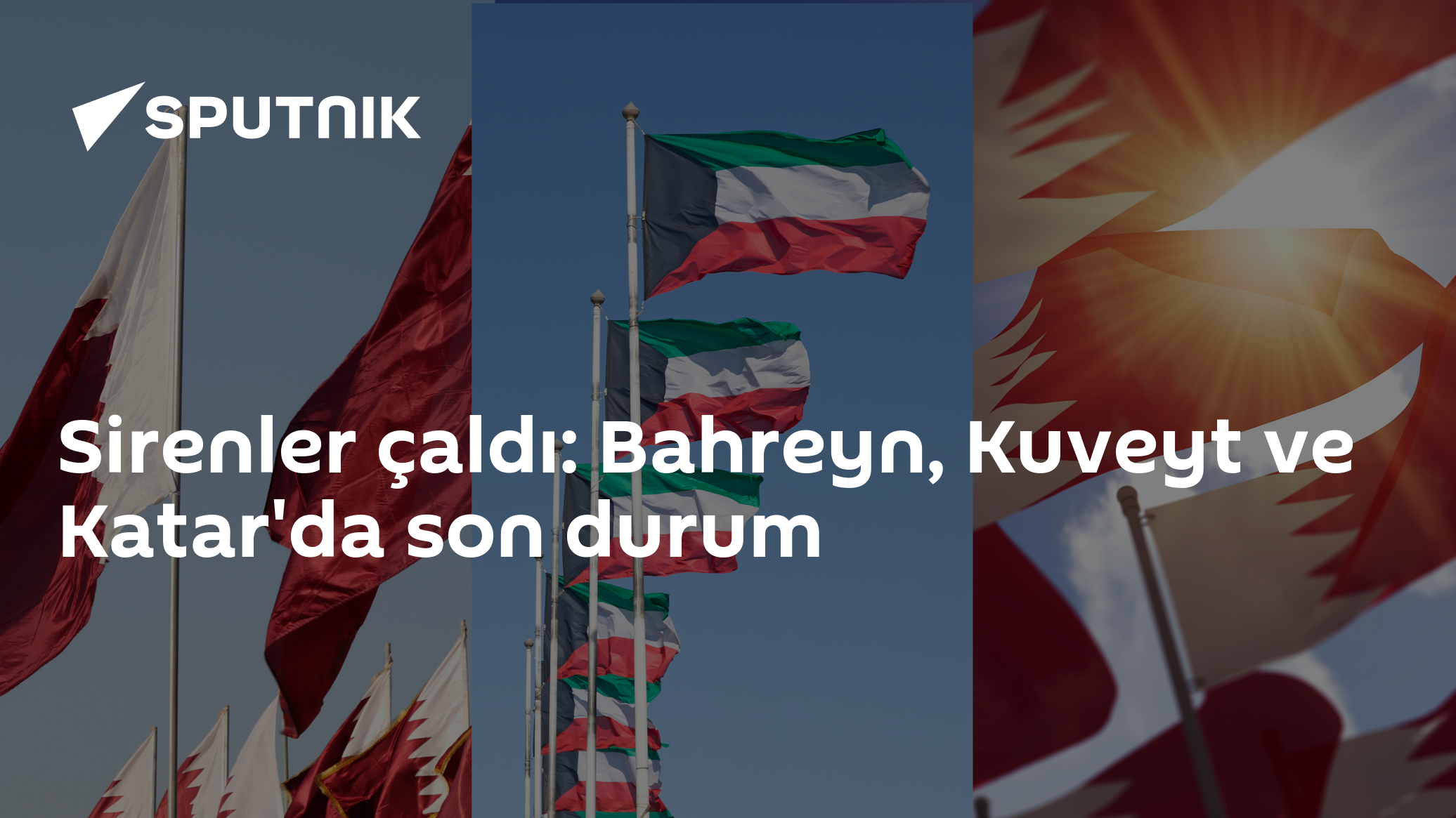 Sirenler çaldı: Bahreyn, Kuveyt ve Katar'da son durum