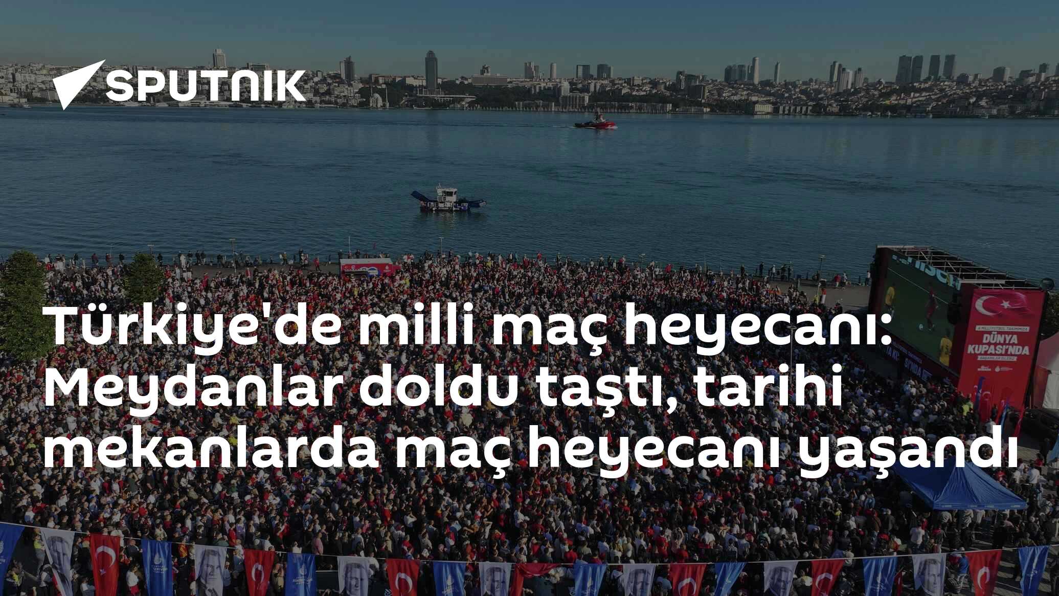Türkiye'de milli maç heyecanı: Meydanlar doldu taştı, tarihi mekanlarda maç heyecanı yaşandı