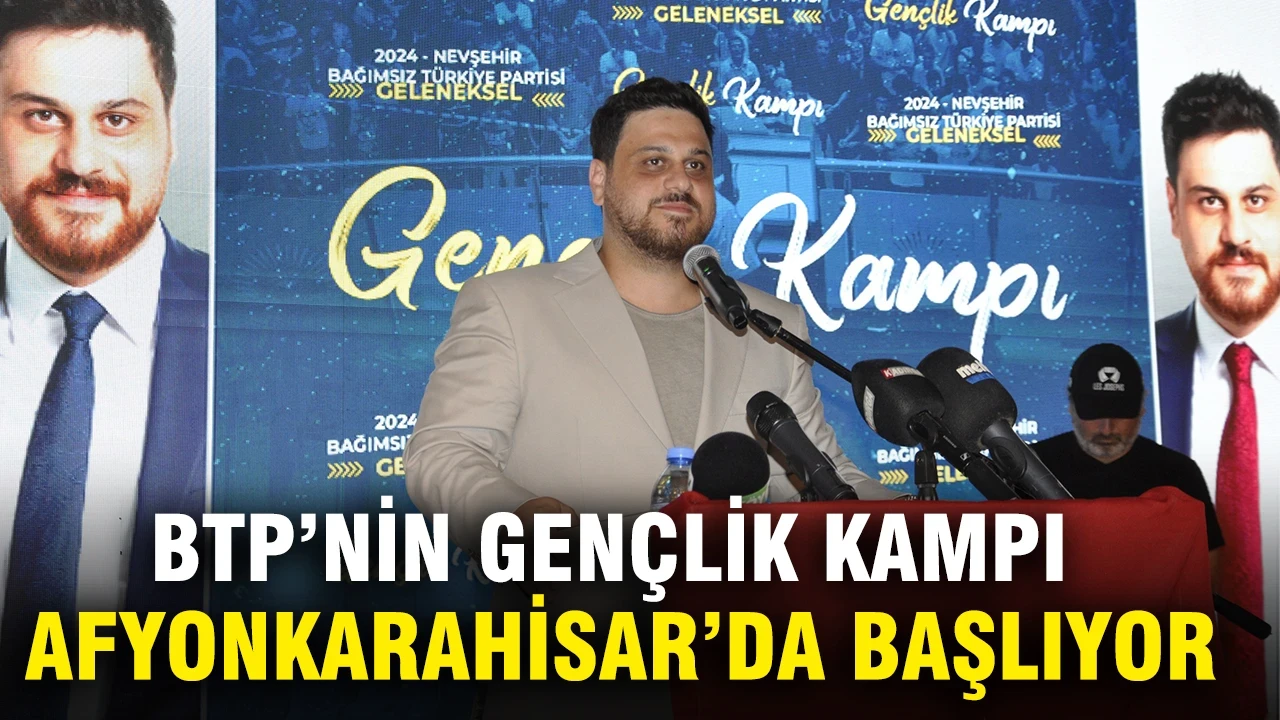 BTP'nin geleneksel gençlik kampı Afyonkarahisar'da yapılacak
