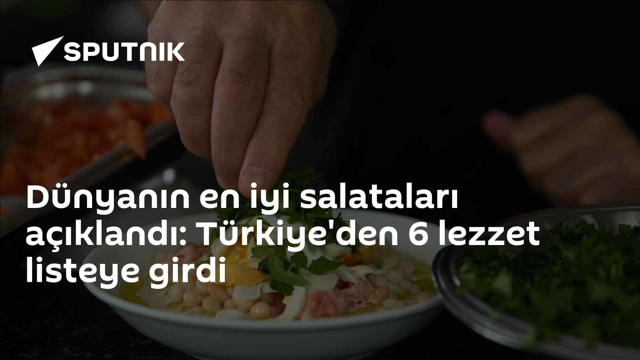 Dünyanın en iyi salataları açıklandı: Türkiye'den 6 lezzet listeye girdi