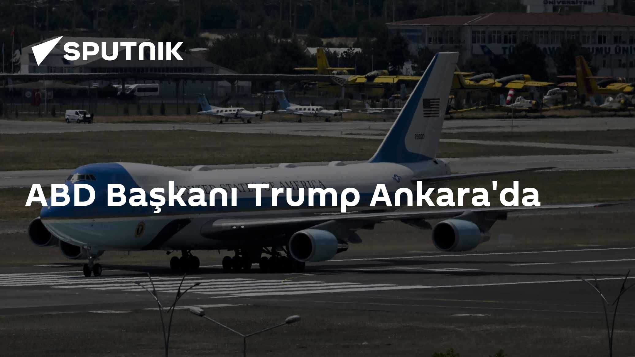 ABD Başkanı Trump Ankara'da
