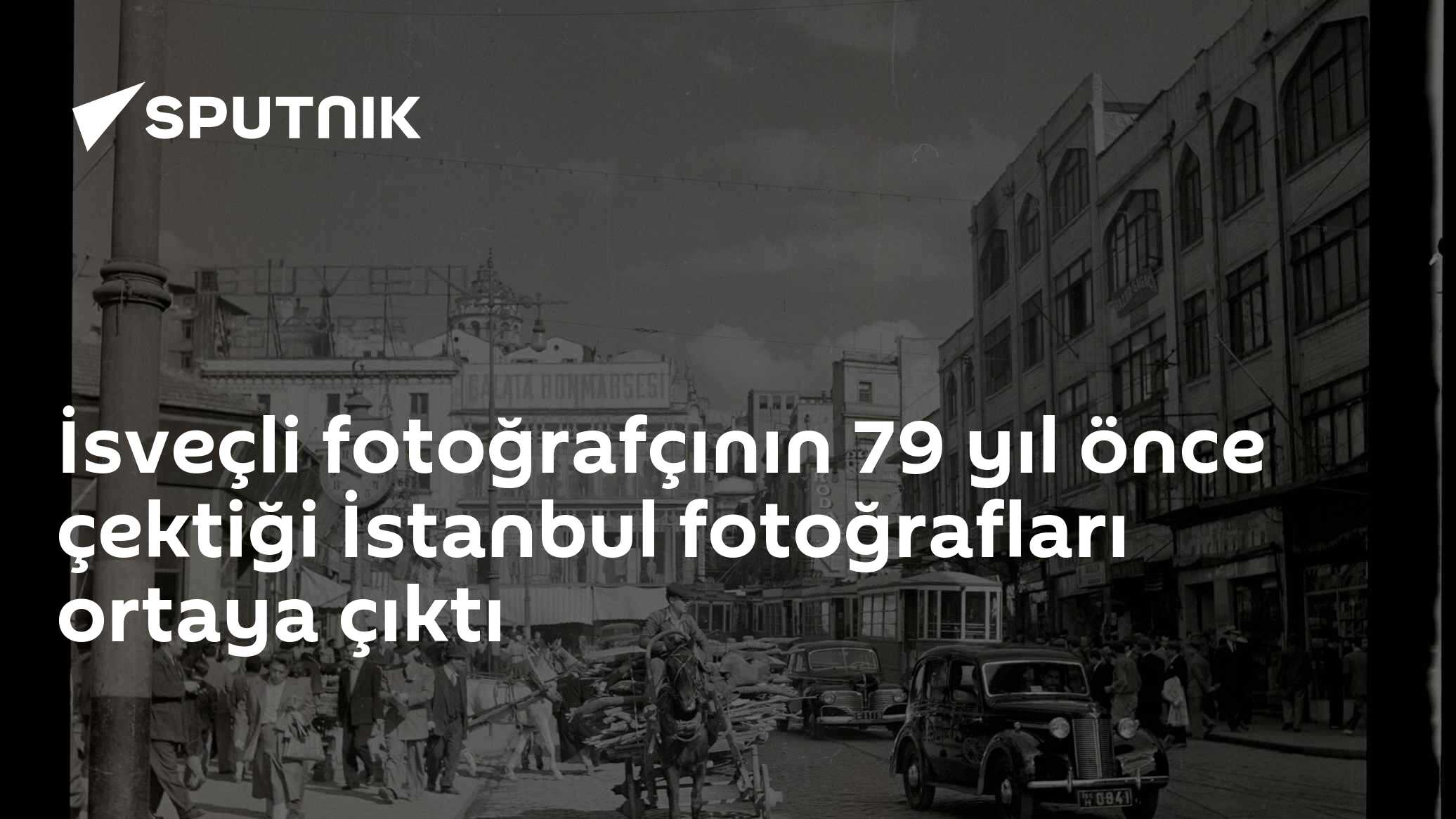 İsveçli fotoğrafçının 79 yıl önce çektiği İstanbul fotoğrafları ortaya çıktı