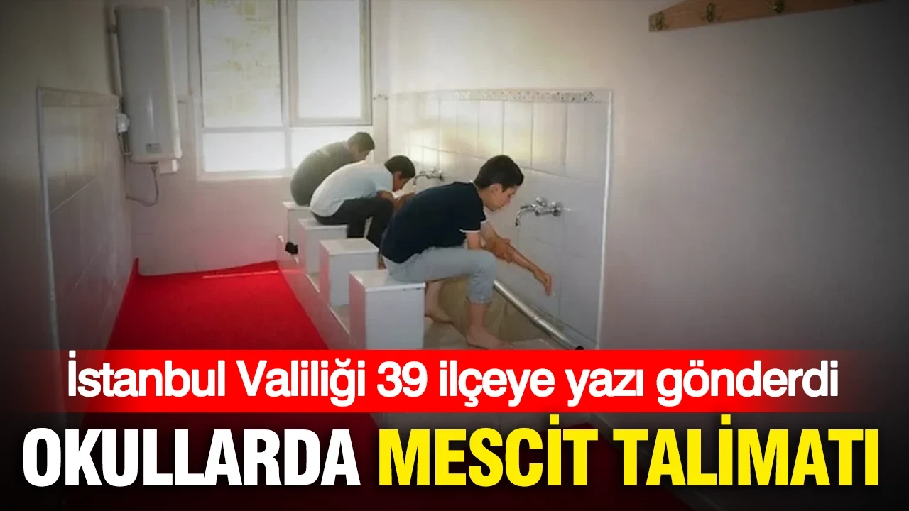 İstanbul Valiliği 39 ilçeye yazı gönderdi: Okullarda mescit talimatı