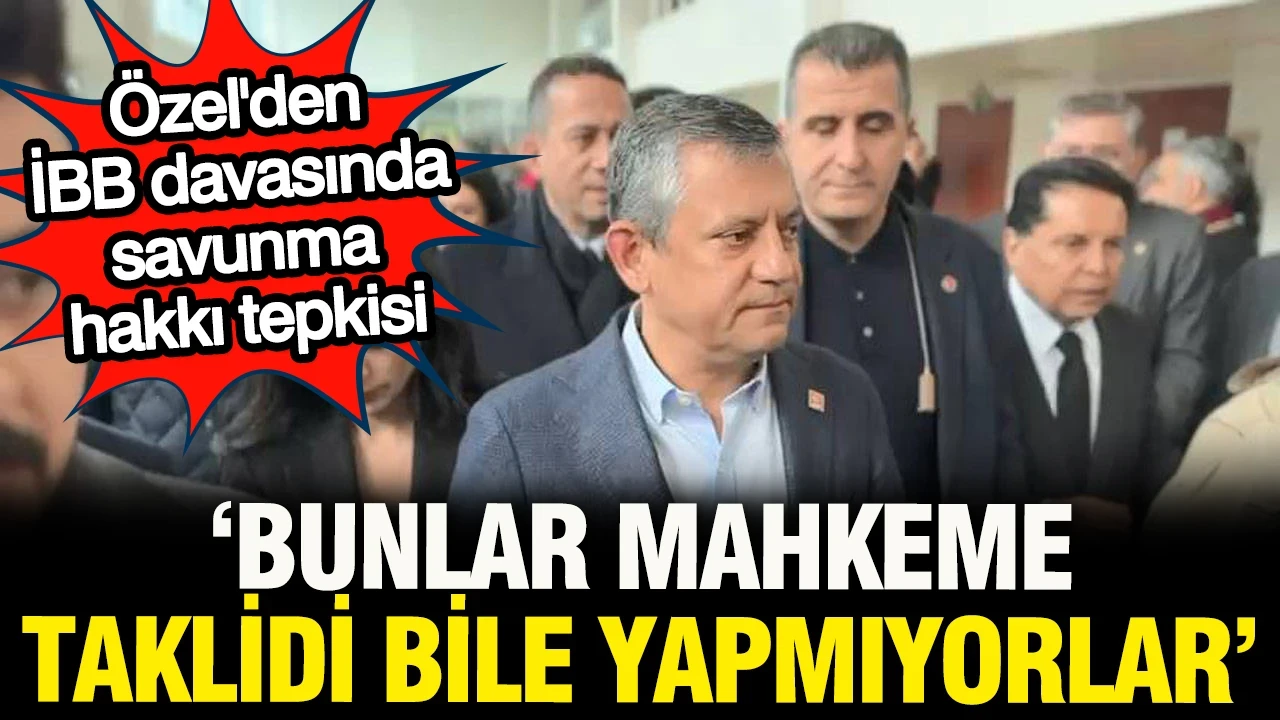 Özgür Özel: Mahkeme taklidi bile yapmıyorlar, savunmayı kısıtlıyorlar