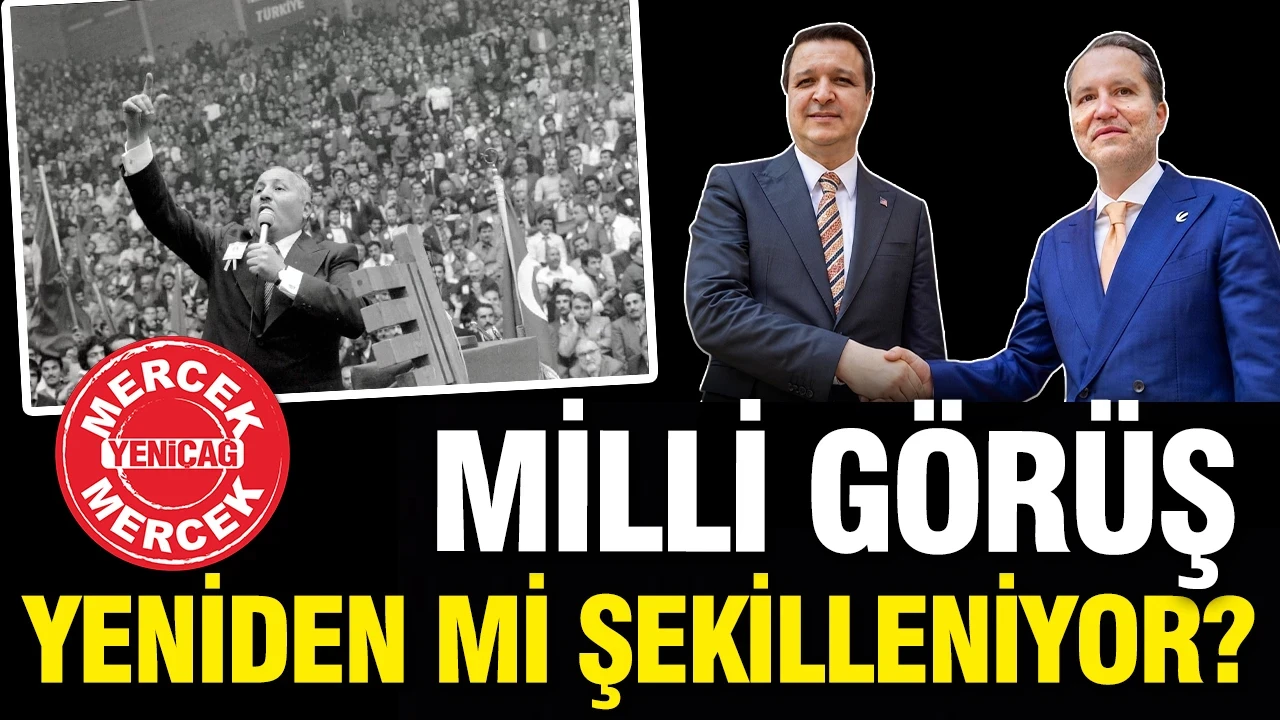 Milli Görüş yeniden mi şekilleniyor?