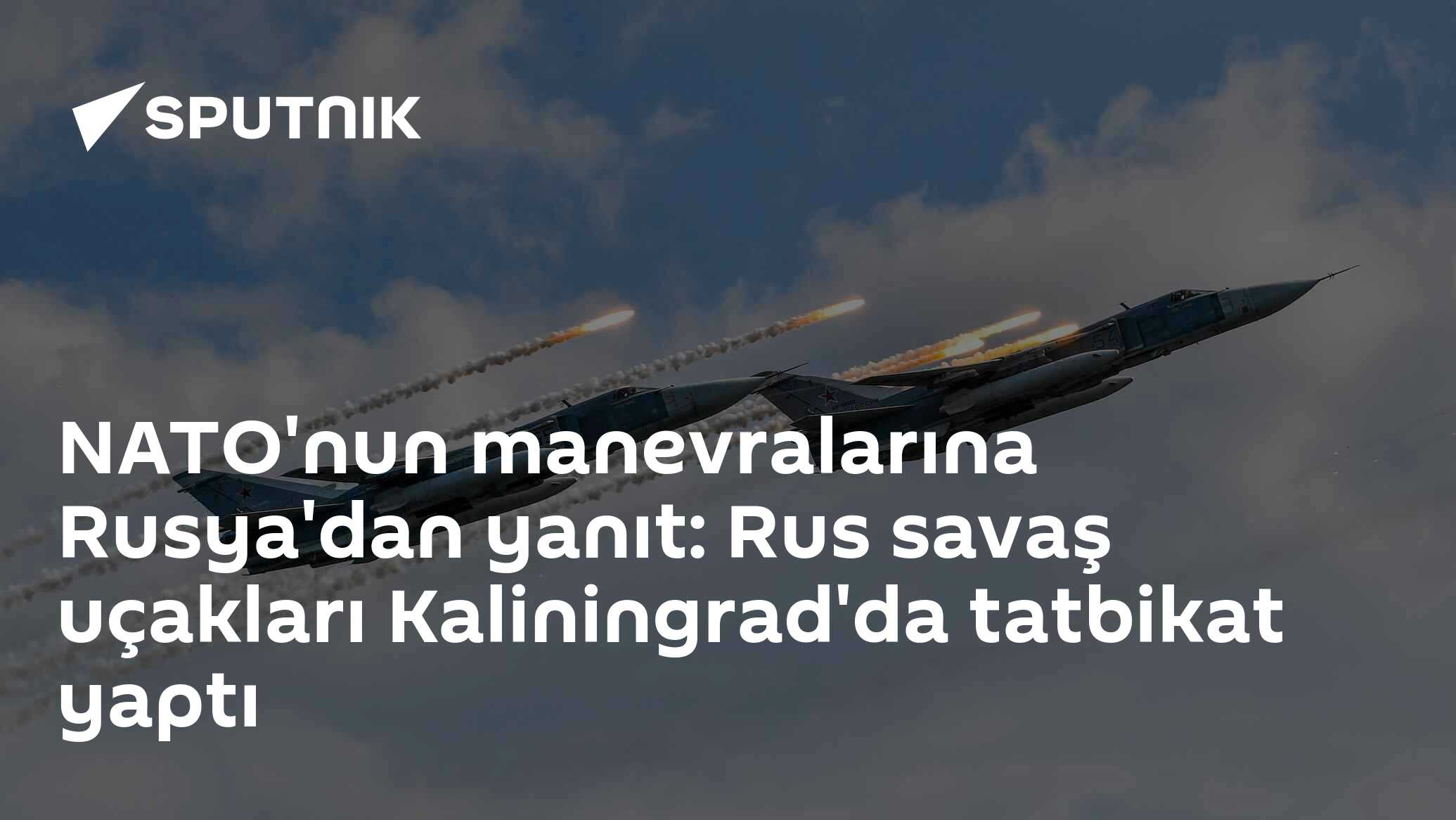 NATO'nun manevralarına Rusya'dan yanıt: Rus savaş uçakları Kaliningrad'da tatbikat yaptı