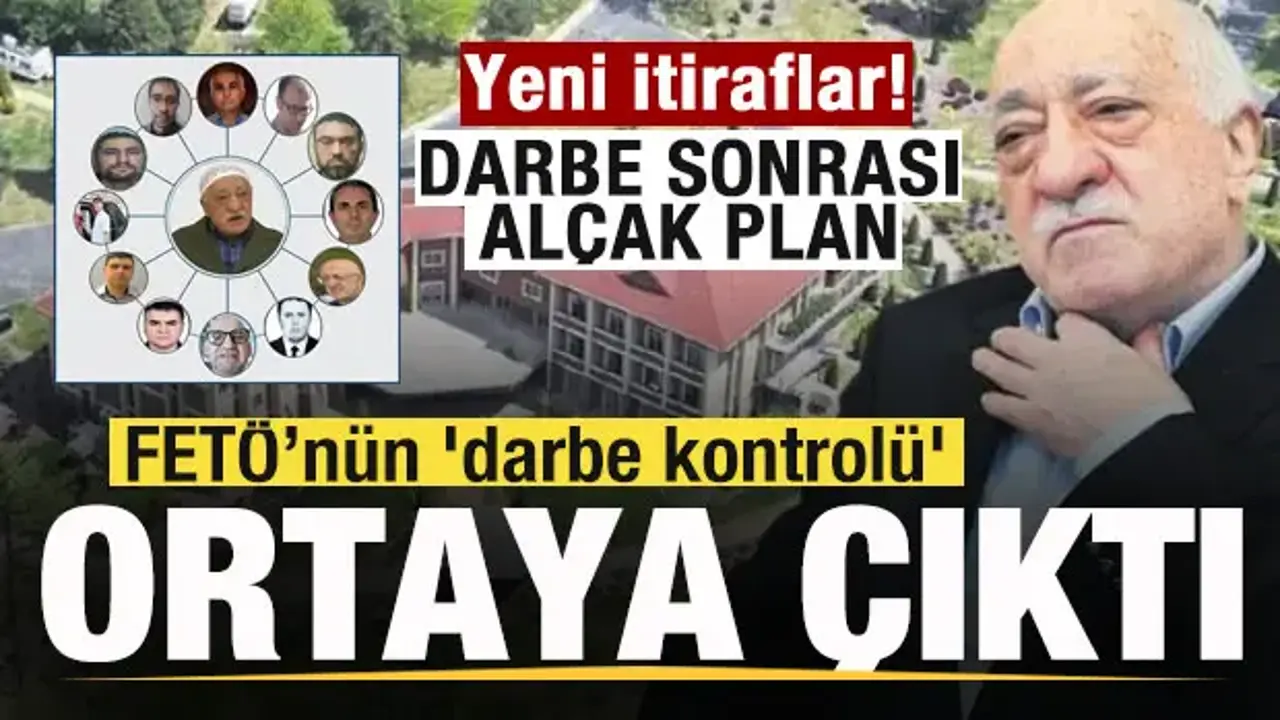 FETÖ’nün 15 Temmuz’daki 'darbe kontrolü' ortaya çıktı! Yeni itiraflar