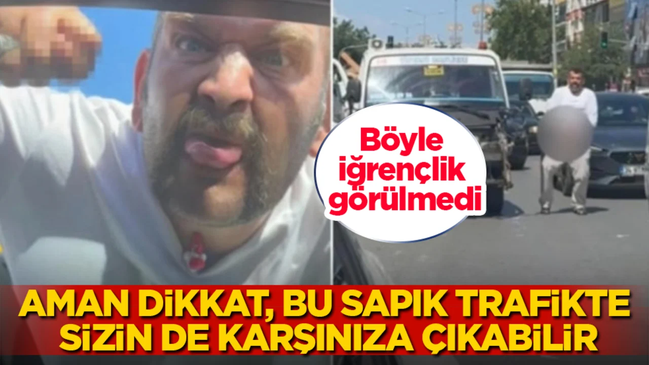 Böyle iğrençlik görülmedi! Aman dikkat, bu sapık trafikte sizin de karşınıza çıkabilir
