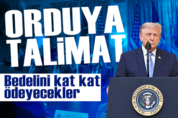 Trump'tan orduya talimat: "Bedelini kat kat ödeyecekler"