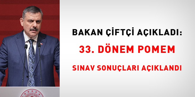 Bakan Çiftçi açıkladı: 33. Dönem POMEM sınav sonuçları açıklandı