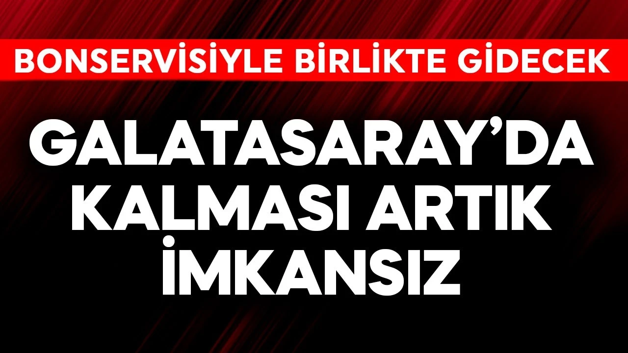 Galatasaray'da kalması artık imkansız! Bonservisiyle gidecek