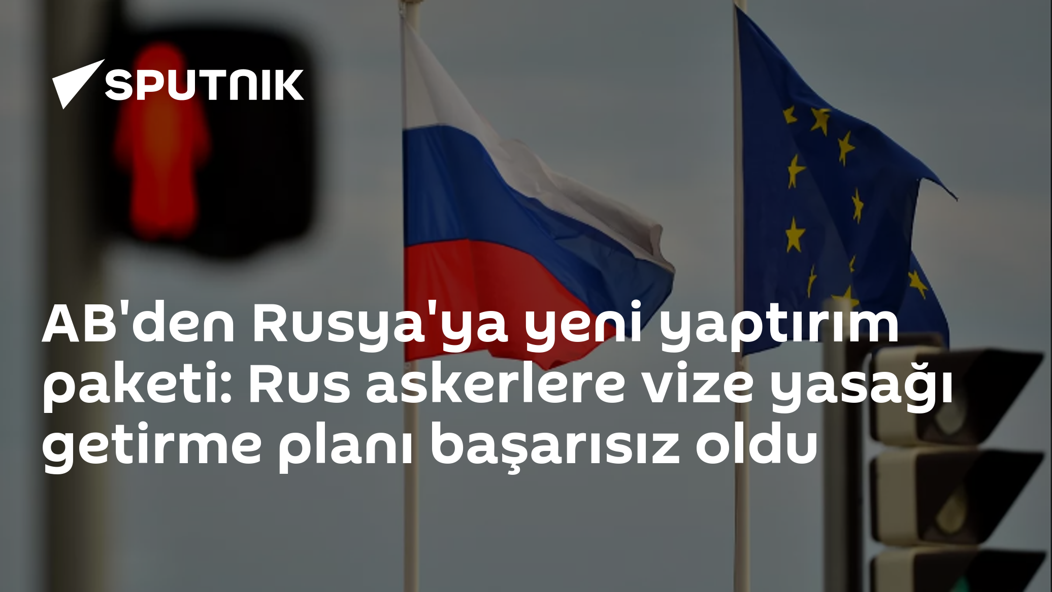 AB'den Rusya'ya yeni yaptırım paketi: Rus askerlere vize yasağı getirme planı başarısız oldu