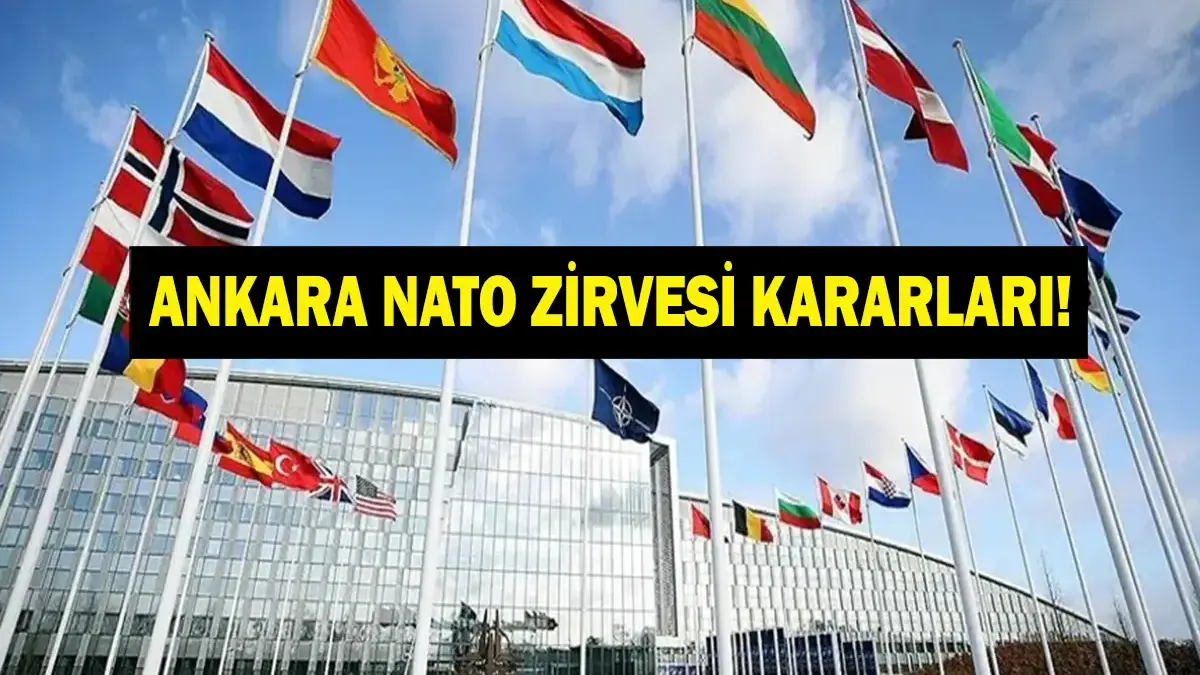 NATO KARARLARI 2026: Ankara NATO Zirvesi'nde Hangi Kararlar Alındı? İşte Alınan Tarihi Kararlar