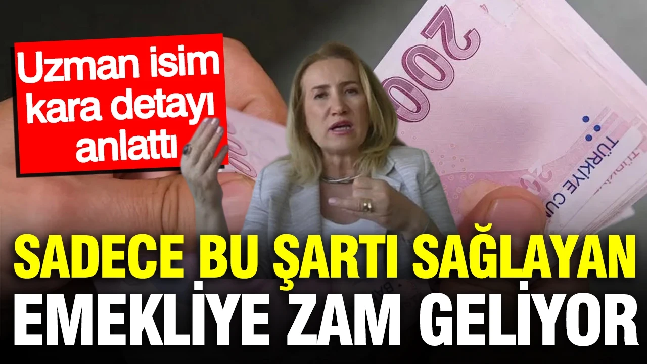 SGK uzmanı Dilek Ete açıkladı: Emekli maaşına sürpriz zam geliyor