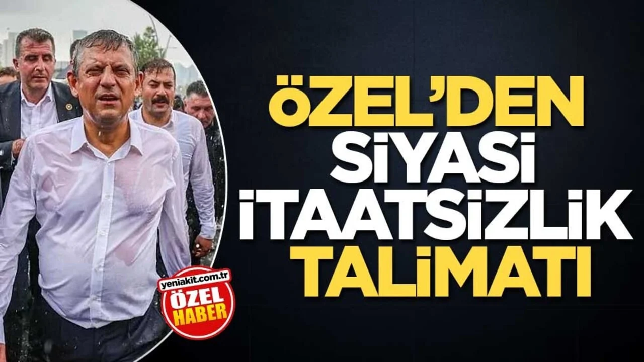 Özel’den siyasi itaatsizlik talimatı