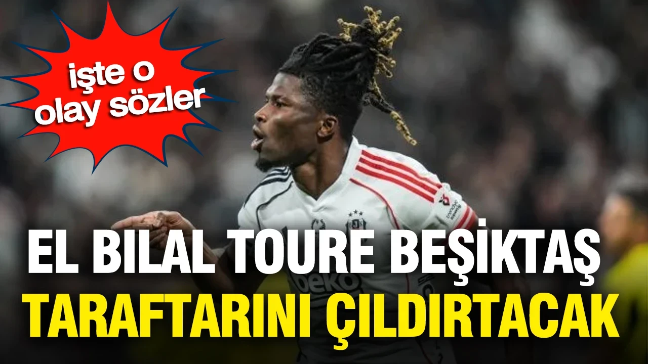 El Bilal Toure Beşiktaş taraftarını çıldırtacak: işte o olay sözler