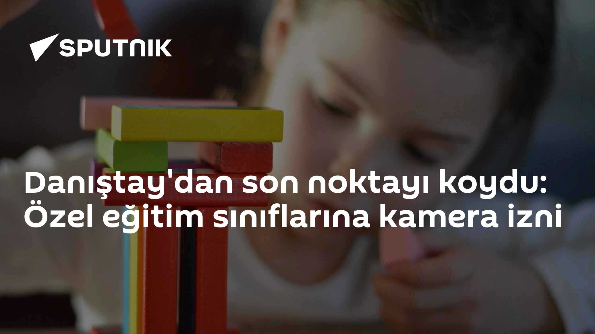 Danıştay'dan son noktayı koydu: Özel eğitim sınıflarına kamera izni