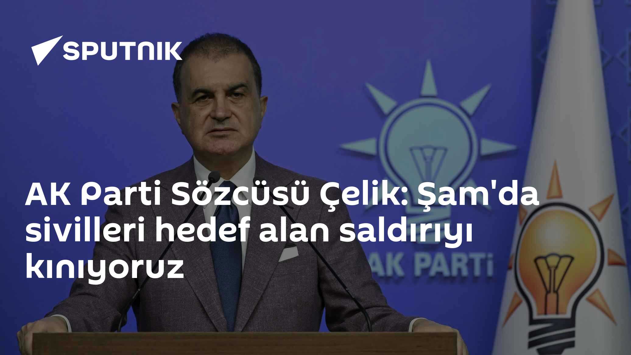 AK Parti Sözcüsü Çelik: Şam'da sivilleri hedef alan saldırıyı kınıyoruz