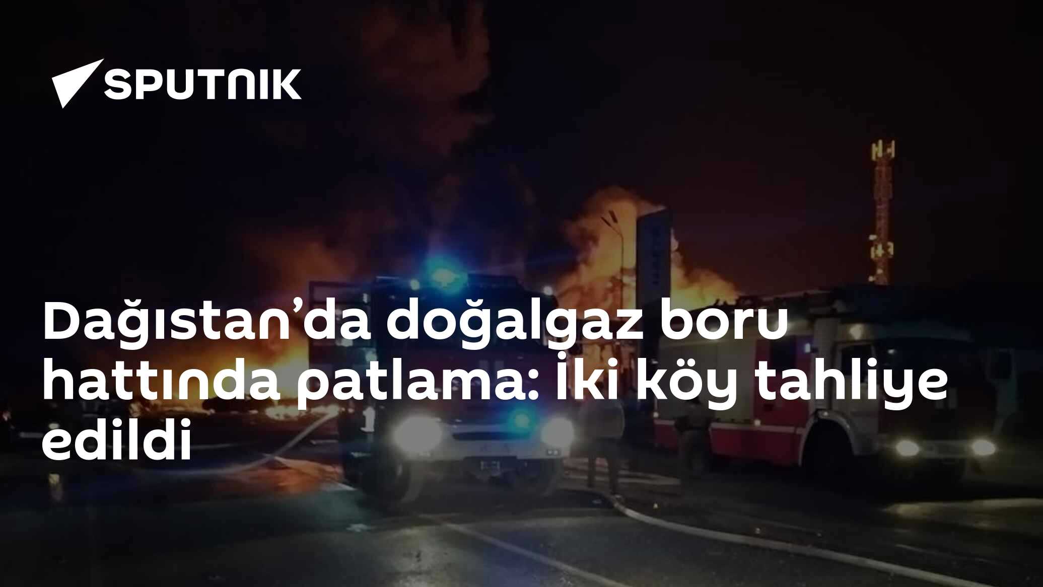 Dağıstan’da doğalgaz boru hattında patlama: İki köy tahliye edildi