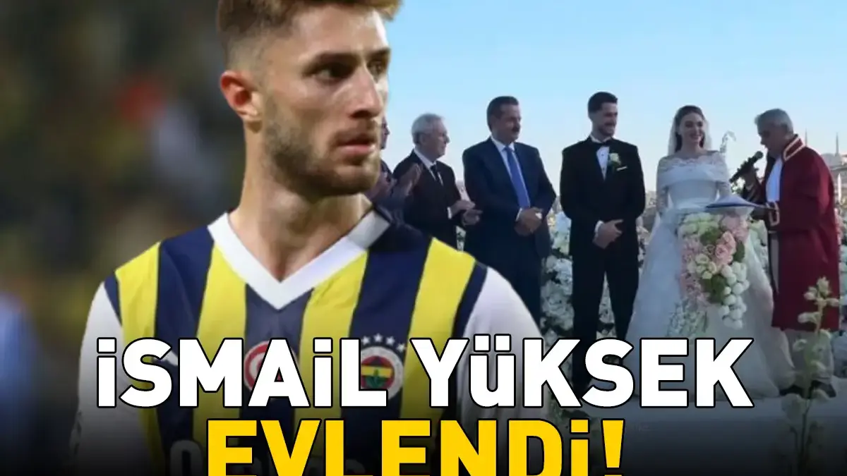 Fenerbahçe'nin yıldızı İsmail Yüksek evlendi! Esin Matraş sade gelinliğiyle göz kamaştırdı