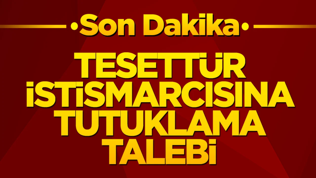 Tesettür istismarcısına tutuklama talebi