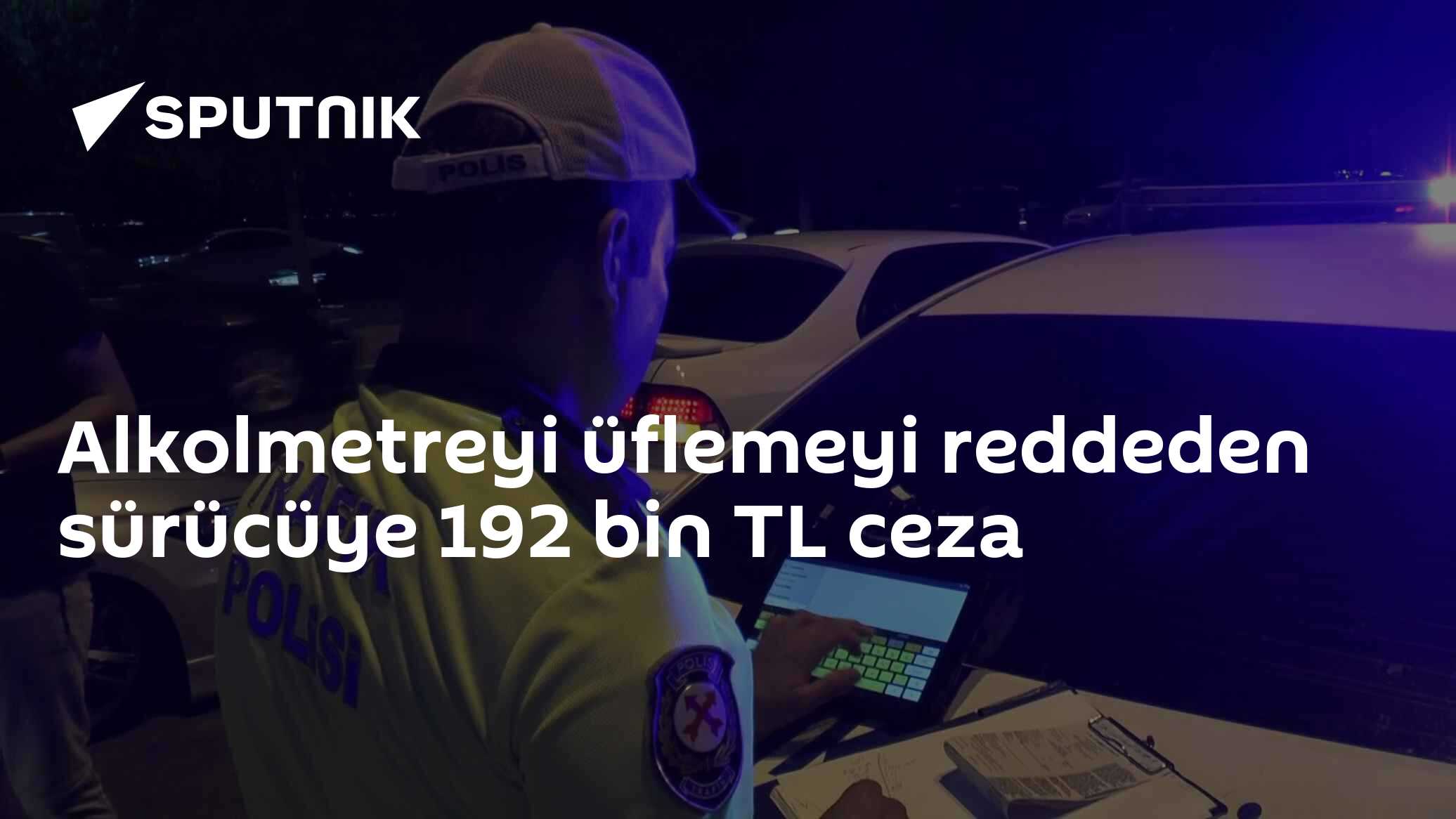 Alkolmetreyi üflemeyi reddeden sürücüye 192 bin TL ceza