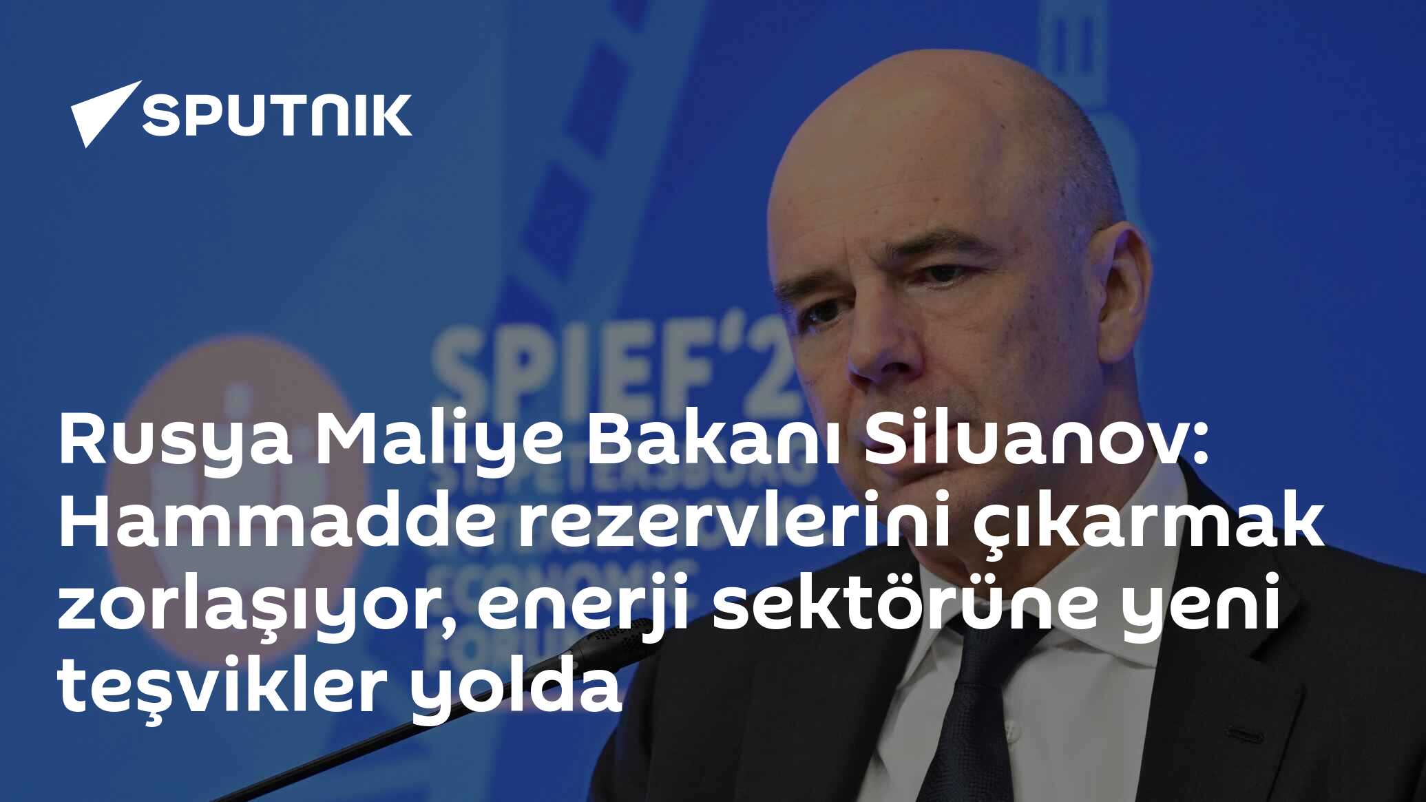 Rusya Maliye Bakanı Siluanov: Hammadde rezervlerini çıkarmak zorlaşıyor, enerji sektörüne yeni teşvikler yolda