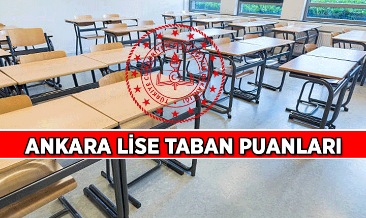 Ankara'nın en köklü liselerinin taban puanları: Ankara Fen, Pursaklar Fen, Atatürk Anadolu, Ömer Seyfettin, Cumhuriyet Fen Lisesi taban puanları, kontenjan sayısı kaç?