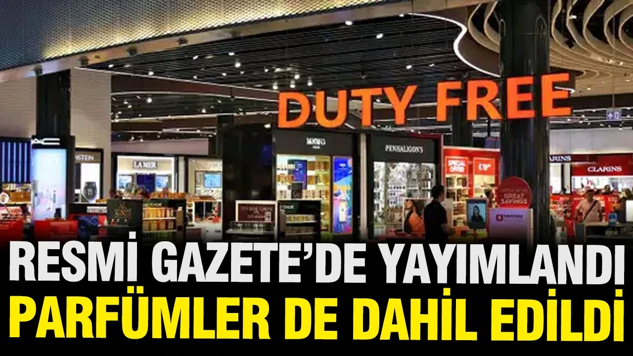 Resmi Gazete'de yayımlandı: Parfümler de dahil edildi