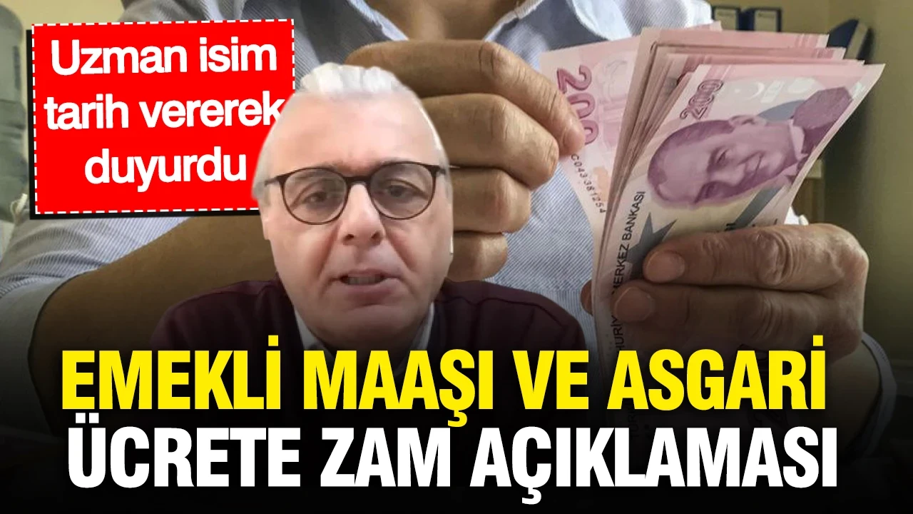 SGK uzmanı Aziz Çelik tarih verdi: Emekli maaşı ve asgari ücrete zam açıklaması