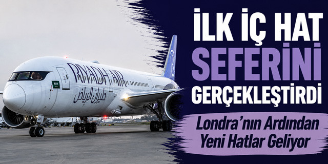 Riyadh Air İlk İç Hat Seferini Gerçekleştirdi